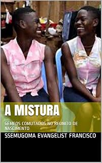 Livro A MISTURA: GÊMEOS COMUTADOS NO REUNITO DE NASCIMENTO