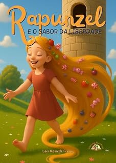 Livro Rapunzel e o Sabor da Liberdade (Clássicos Nutritivos)