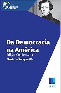 Livro Da Democracia na América (Traduzido): Edição Condensada (Clássicos do Mundo Livre)