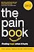 The Pain Book: Finding hope when it hurts by