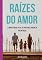 Livro Raízes Do Amor