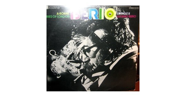Luciano Berio Luciano Berio Cries Of London Swingle Singers Berio A Ronne Cries Of London Amazon Com Music