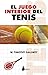 EL JUEGO INTERIOR DEL TENIS (Spanish Edition)