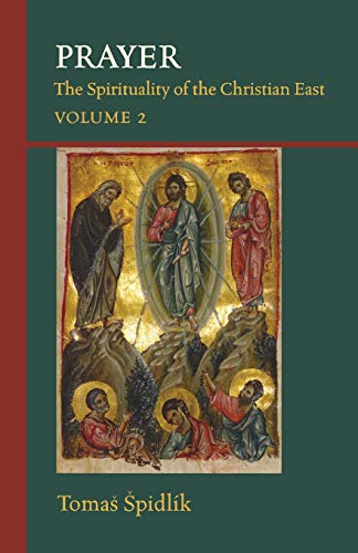 Prayer: The Spirituality Of The Christian East Vol.2