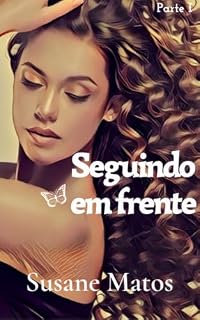 Livro Seguindo em Frente (Série Seguindo em Frente Livro 1)