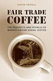 Brewing Justice Fair Trade Coffee Sustainability And
