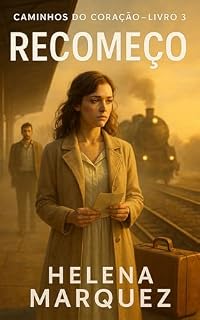 Livro Recomeço: Caminhos do Coração – Livro 3