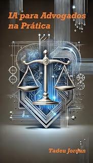 Livro IA Para Advogados na Prática (Inteligencia Artificial no Direito)