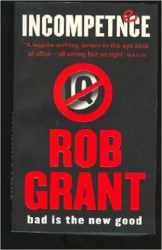 Incompetence Grant Rob 9780575074491 Amazon Com Books
