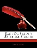 Egne Og Stæder: Æstetiske Studier (Danish Edition) by
