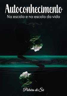 Livro Autoconhecimento Na Escola E Na Escola Da Vida