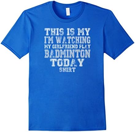 Men's This Is My I'm Watching My Girlfriend Badminton T-Shirt Tee  Medium Royal Blue