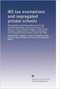 99 exemptions tax and segregated schools: IRS private hearing tax exemptions