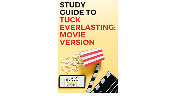 Study Guide to Tuck Everlasting: Movie Version