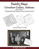 Family Maps of Crenshaw County, Alabama, Deluxe Edition : With Homesteads, Roads, Waterways, Towns, Cemeteries, Railroads, and More, Boyd, Gregory A., 1420305530