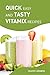 Vitamix Recipes: Quick Easy and Tasty Vitamix Recipes: Delicious Vitamix Recipes for Busy People