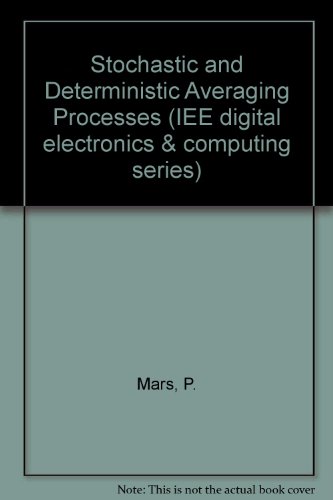 Stochastic and Deterministic Averaging Processes (IEE digital electronics & computing series)