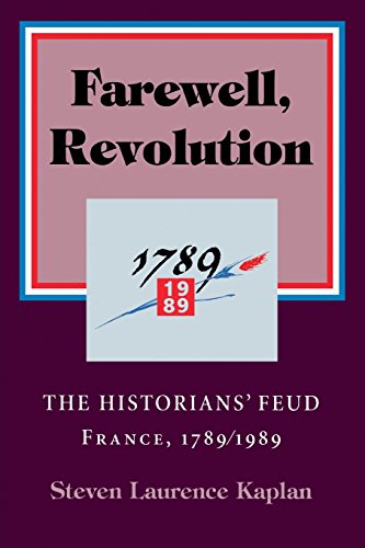 [R.E.A.D] Farewell, Revolution: Disputed Legacies, France, 1789/1989 (Cornell Paperbacks) D.O.C