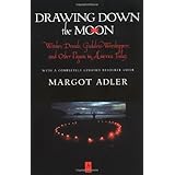 Drawing Down the Moon: Witches, Druids, Goddess-Worshippers, and Other Pagans in America Today (Compass)