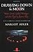 Drawing Down the Moon: Witches, Druids, Goddess-Worshippers, and Other Pagans in America Today (Comp by Margot Adler