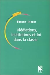 Médiations, institutions et loi dans la classe