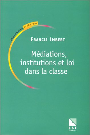 Médiations, institutions et loi dans la classe