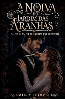 Livro A Noiva do Jardim das Aranhas: Onde o Amor Floresce em Segredo