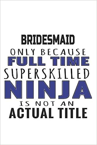 bridesmaid only