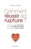 comment réussir sa rupture ? by