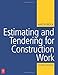 Estimating and Tendering for Construction Work, Fourth Edition by Martin Brook