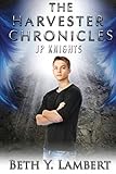 The Harvester Chronicles: JP Knights by Beth Y. Lambert