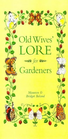 Old Wives' Lore for Gardeners by Maureen Boland