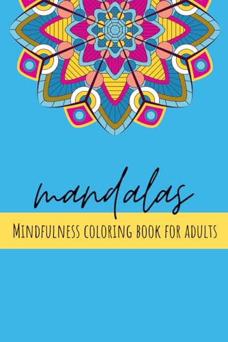 Mandalas to Color: A Journey of Relaxation and Creativity