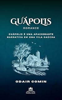 Livro Guápolis: Narrativa do Folclore Gaúcho