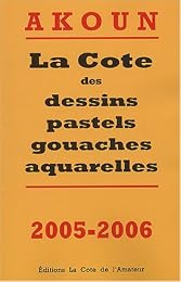 La  cote des dessins, pastels, gouaches, aquarelles