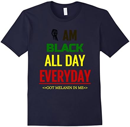 Am Black Everyday-Melanin-Black History Month-Rasta T-Shirt
