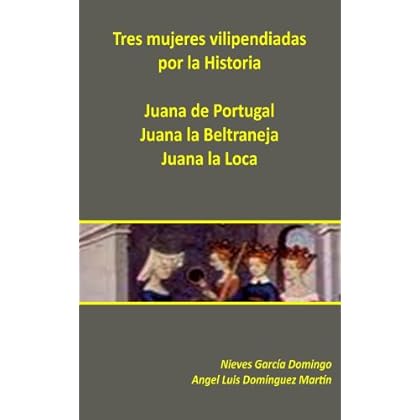 Tres mujeres vilipendiadas por la Historia