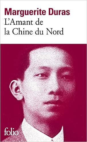 L Amant De La Chine Du Nord French Edition Kindle Edition By Duras Marguerite Literature Fiction Kindle Ebooks Amazon Com