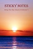 Sticky Notes - Being One Step Ahead of Alzheimer's by