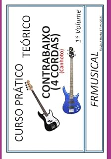 Livro Curso Prático Teórico Contrabaixo 4 Cordas [não Destro]