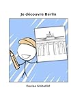 Je découvre Berlin (Guide voyage ludique Kid) (French Edition) by 