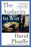 The Audacity to Win: The Inside Story and Lessons of Barack Obama's Historic Victory
