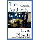 The Audacity to Win: The Inside Story and Lessons of Barack Obama's Historic Victory