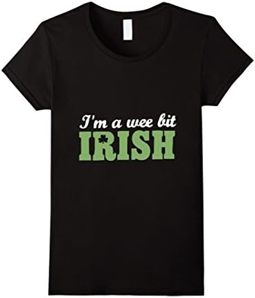 Women's I'm A Wee Bit Irish T-Shirt Small Black