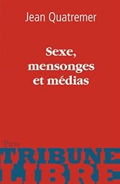 Sexe, mensonges et médias