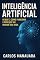 Livro Inteligência Artificial: O Que É, Como Funciona e Por Que Vai Mudar Sua Vida