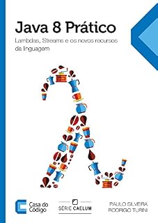 Livro Java 8 Prático: Lambdas, Streams e os novos recursos da linguagem