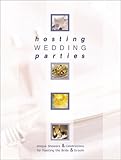 Hosting Wedding Parties by Cpi, The Editors of Creative Publishing international