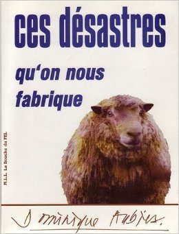 Ces désastres qu'on nous fabrique