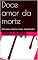 Livro Doce amor da morte: Romance, drama, sexo, assassinato